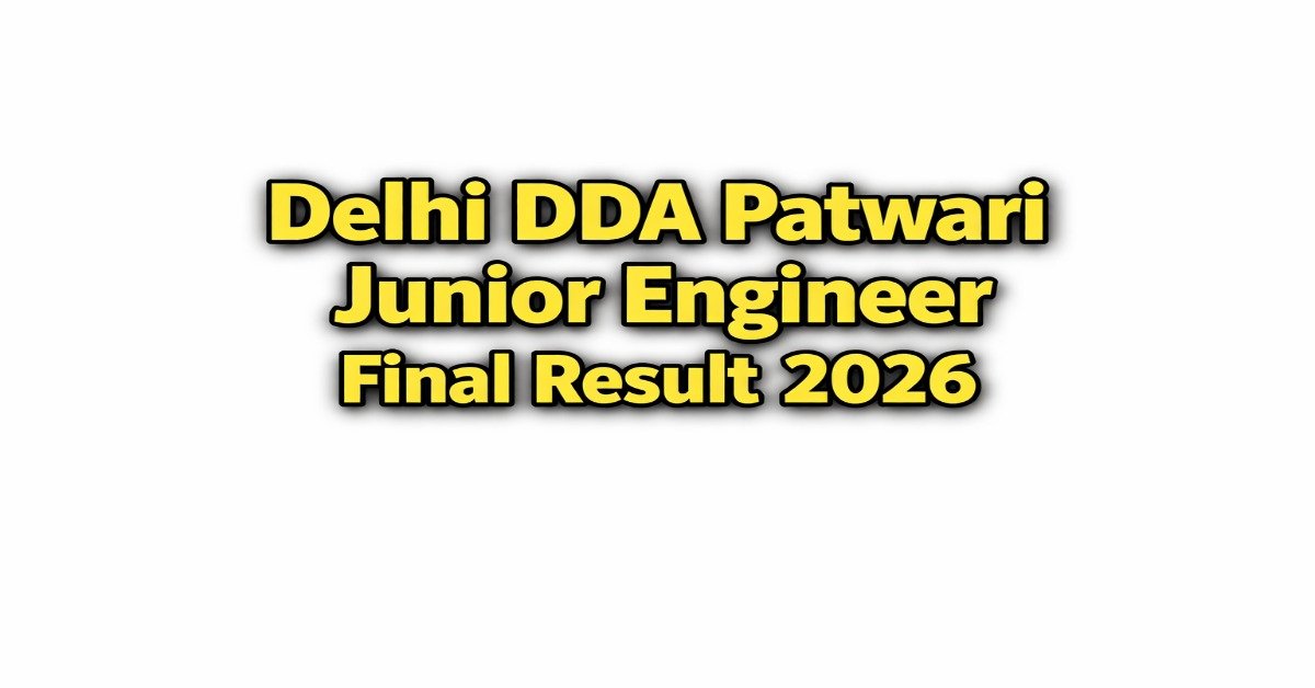 Delhi DDA Patwari Junior Engineer Final Result 2026