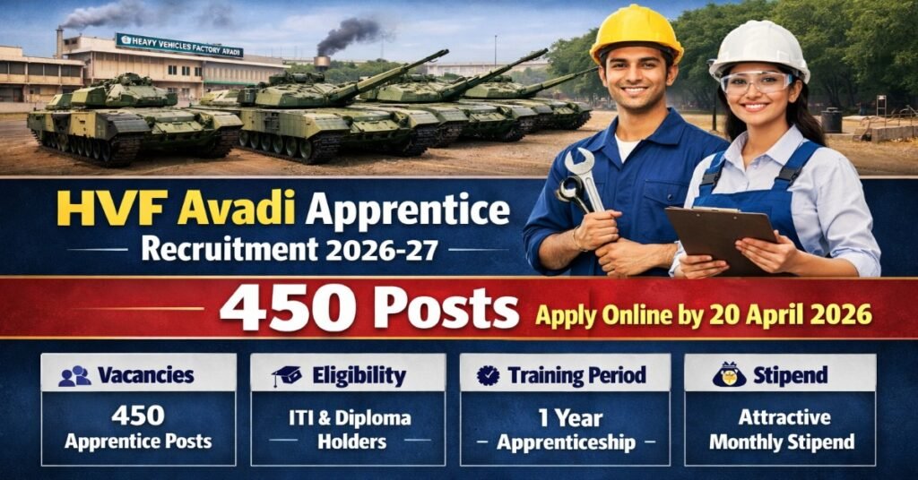 HVF Avadi Apprentice Recruitment 2026-27 notification for 450 apprentice posts apply online before 20 April 2026