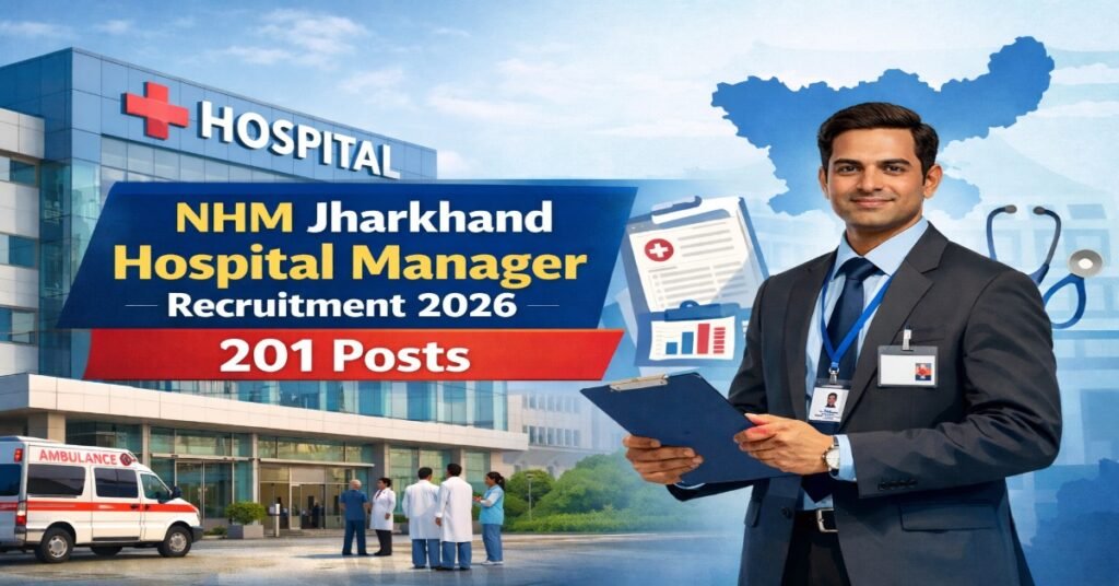 NHM Jharkhand Hospital Manager Recruitment 2026 201 Posts Apply Online Notification