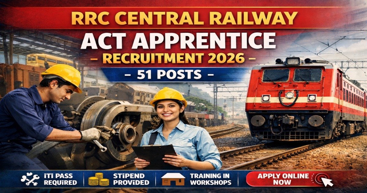 RRC Central Railway Act Apprentice Recruitment 2026 51 Posts