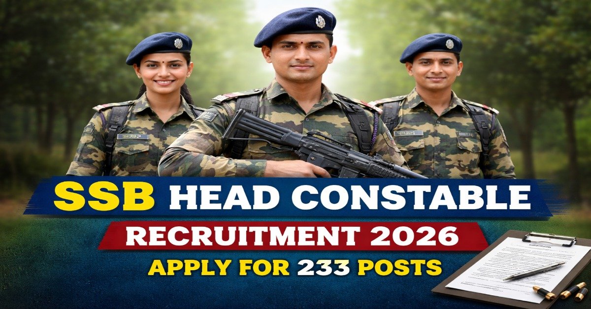 SSB Head Constable Recruitment 2026 apply online for 233 posts notification details