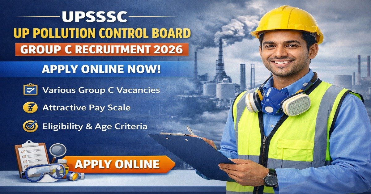 UPSSSC UP Pollution Control Board Group C Recruitment 2026 Apply Online