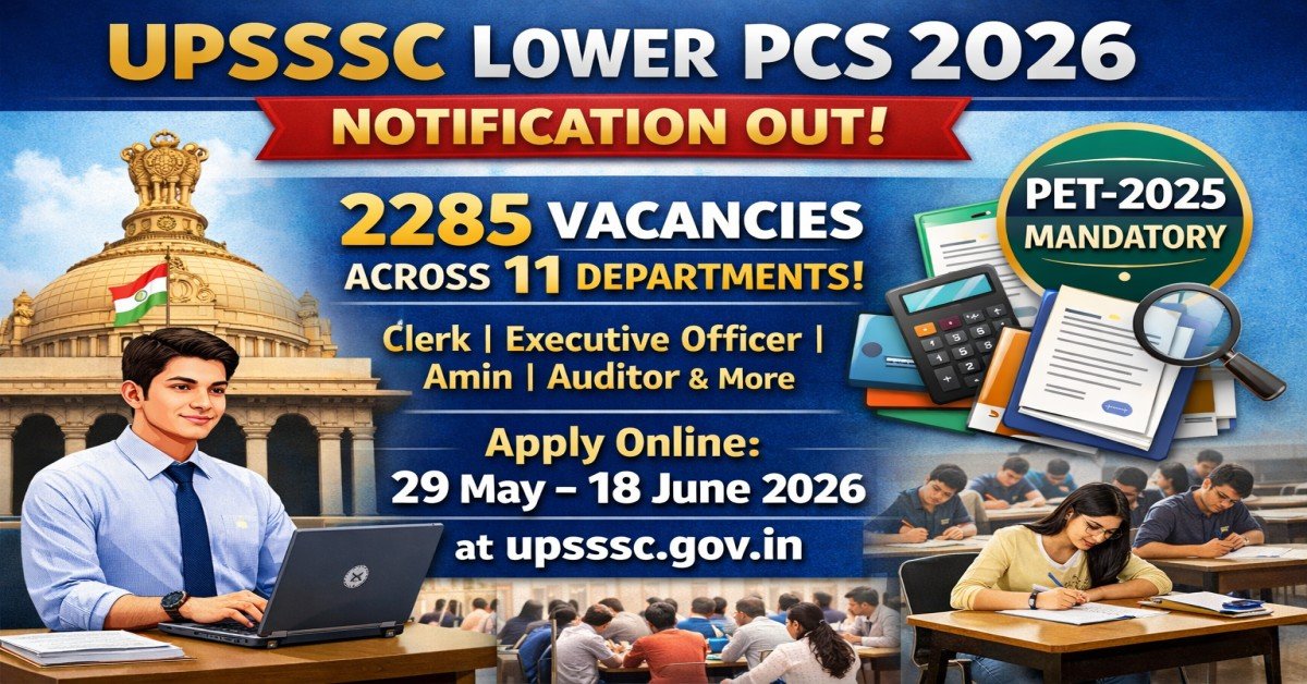 UPSSSC Lower PCS 2026 notification for 2285 vacancies across 11 departments including Clerk Executive Officer Amin Auditor PET 2025 mandatory apply dates