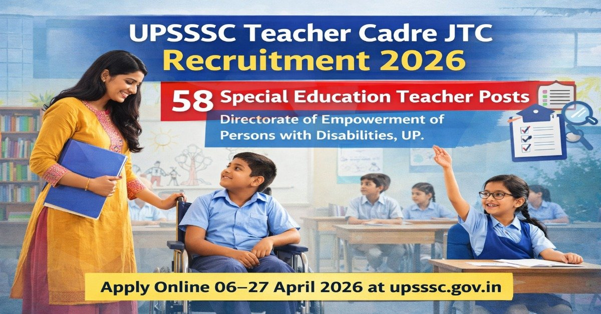 UPSSSC Teacher Cadre JTC Recruitment 2026 58 Special Education Teacher Posts Apply Online