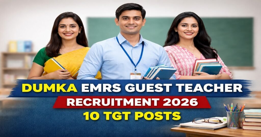 Dumka EMRS Guest Teacher Recruitment 2026 apply for 10 TGT posts notification details