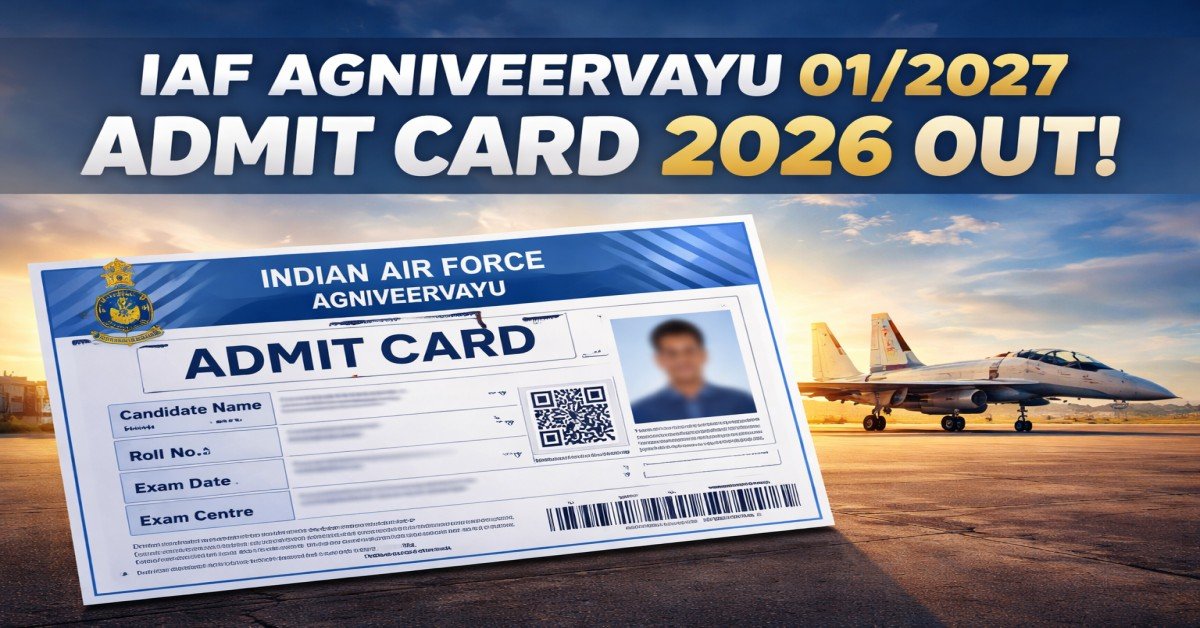 IAF Agniveervayu 01/2027 Admit Card 2026 released for Indian Air Force Agniveervayu recruitment exam download link and exam details