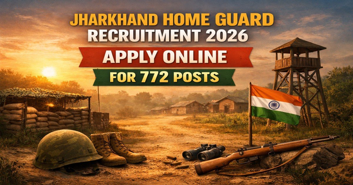 Jharkhand Home Guard Recruitment 2026 apply online for 772 posts featured image