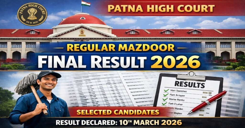 Patna High Court Regular Mazdoor Final Result 2026 declared on 10 March check selected candidates list