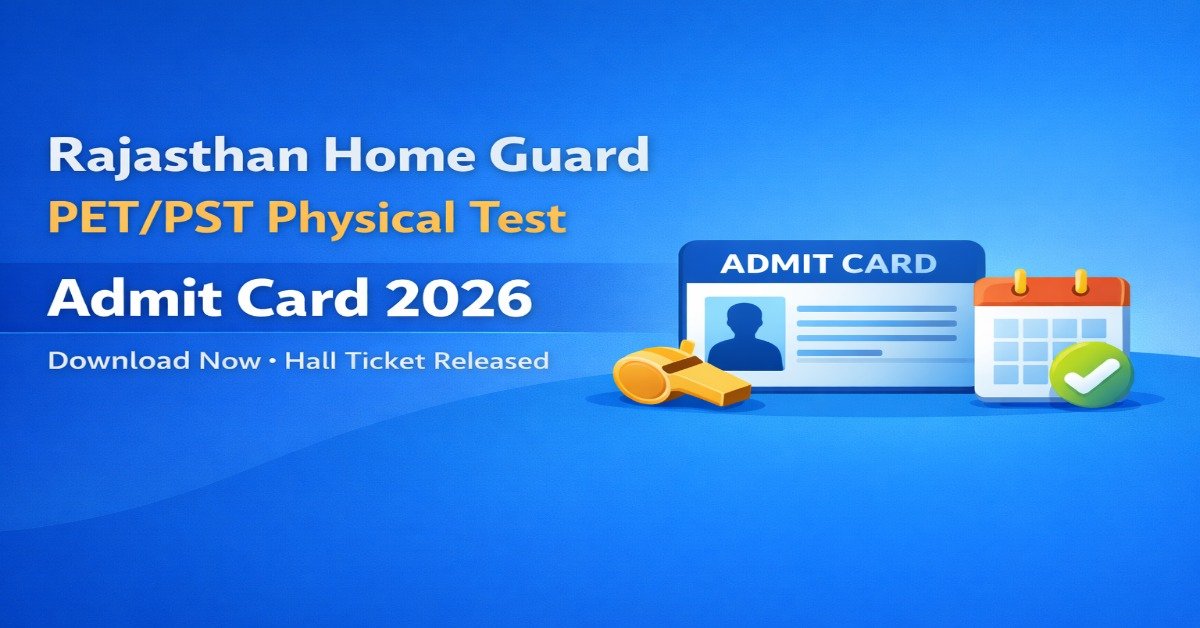Rajasthan Home Guard PET PST Physical Test Admit Card 2026 Download Hall Ticket