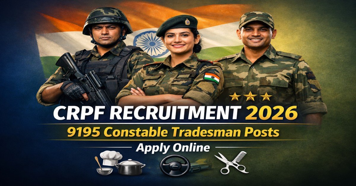 CRPF Constable Technical Tradesmen and Pioneer Recruitment 2026 featured image showing 9195 vacancies and apply online dates