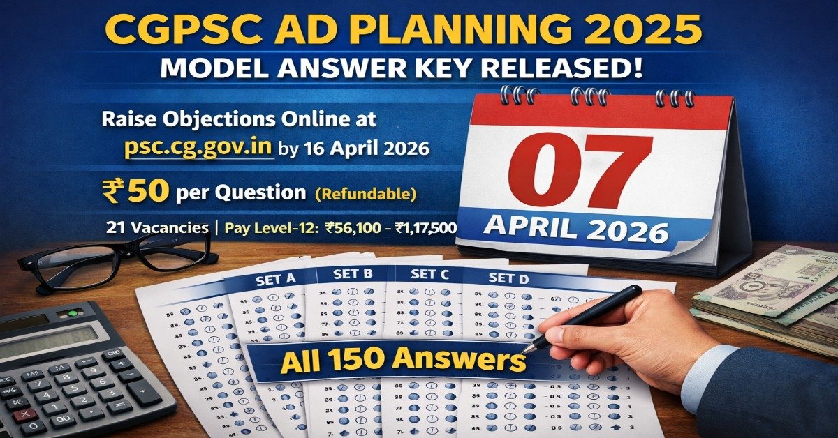 CGPSC AD Planning 2025 model answer key released 7 April 2026 with objection last date 16 April