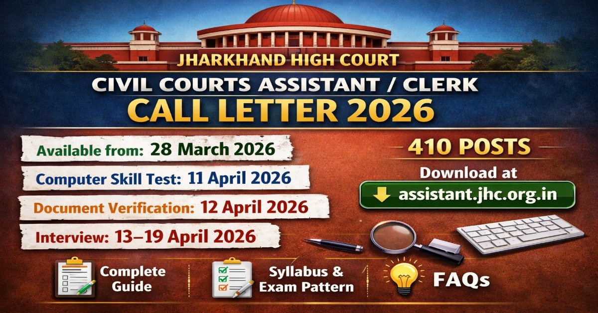 Jharkhand High Court Civil Courts Assistant Clerk Call Letter 2026 download dates exam schedule 410 posts