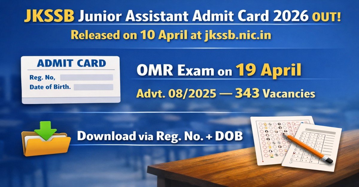 JKSSB Junior Assistant Admit Card 2026 released on 10 April at jkssb.nic.in for 343 vacancies, OMR exam scheduled on 19 April download using registration number and date of birth