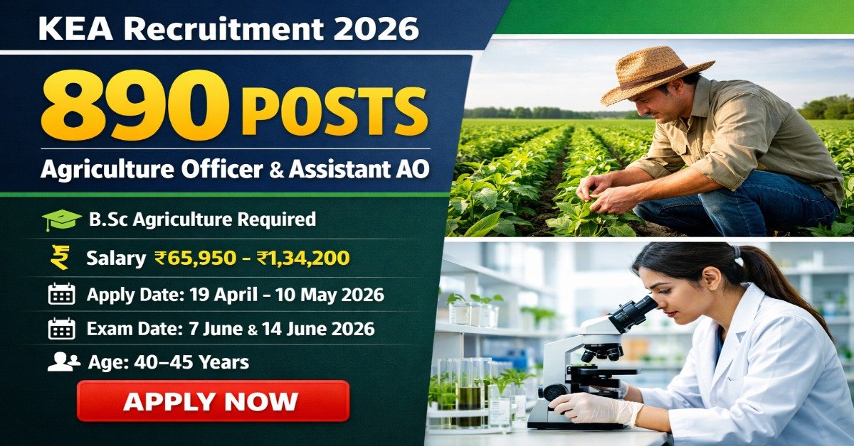 KEA Agriculture Officer Recruitment 2026 notification for 890 posts with salary ₹65950 to ₹134200 apply date 19 April to 10 May exam date June 2026