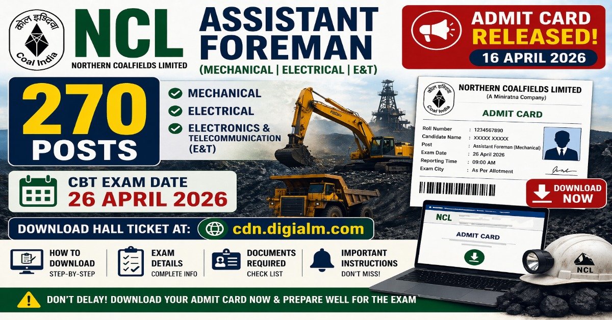 NCL Assistant Foreman Admit Card 2026 download 270 posts CBT exam date 26 April cdn digialm hall ticket