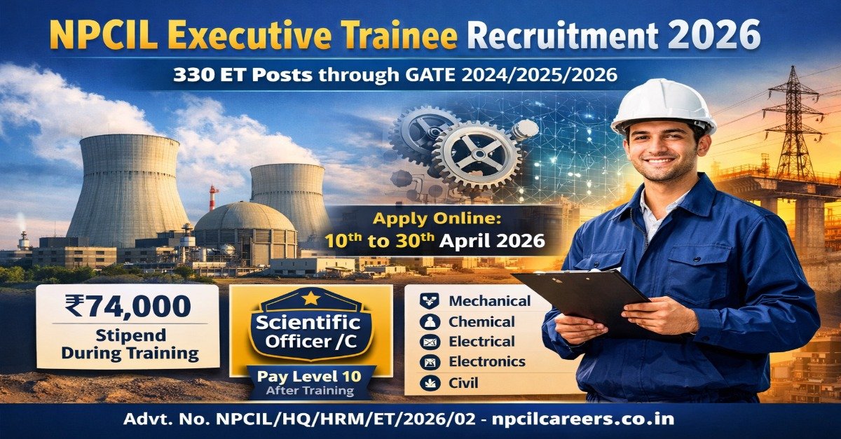 NPCIL Executive Trainee Recruitment 2026 330 posts through GATE 2024 2025 2026 apply online dates salary Scientific Officer C