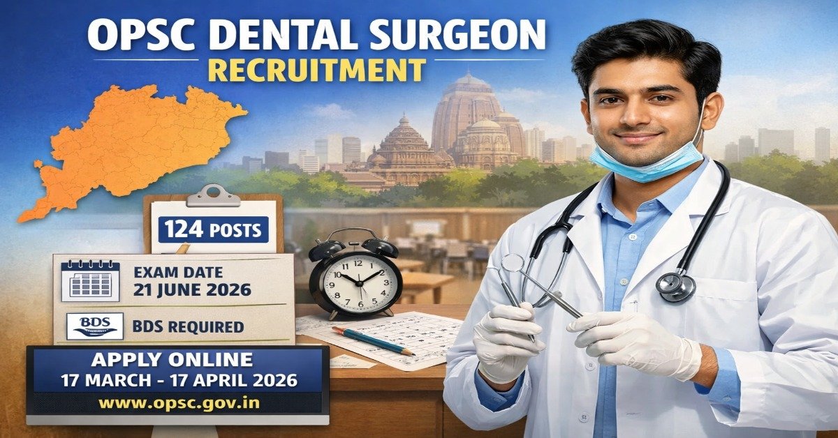 OPSC Dental Surgeon Recruitment 2026 apply online 124 posts exam date BDS eligibility