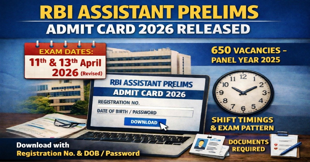 RBI Assistant Prelims Admit Card 2026 released, download call letter, exam date 11 and 13 April 2026
