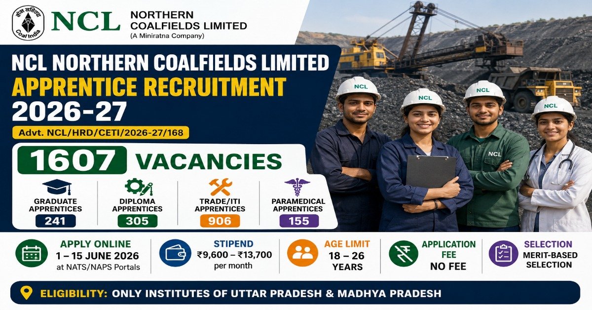 NCL Northern Coalfields Limited Apprentice Recruitment 2026-27 notification for 1607 Graduate, Diploma, Trade ITI and Paramedical Apprentice vacancies.