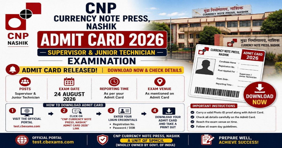 CNP Currency Note Press Nashik Admit Card 2026 for Supervisor and Junior Technician examination, with exam date and download details.