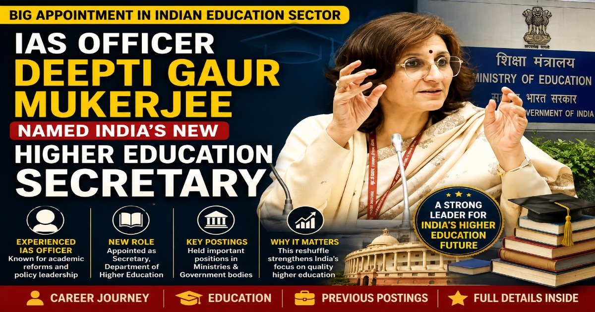 IAS officer Deepti Gaur Mukerjee named India's new Higher Education Secretary