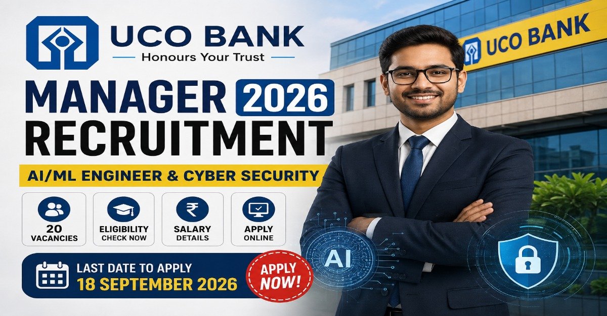 UCO Bank Manager Recruitment 2026 for AI ML Engineer and Cyber Security