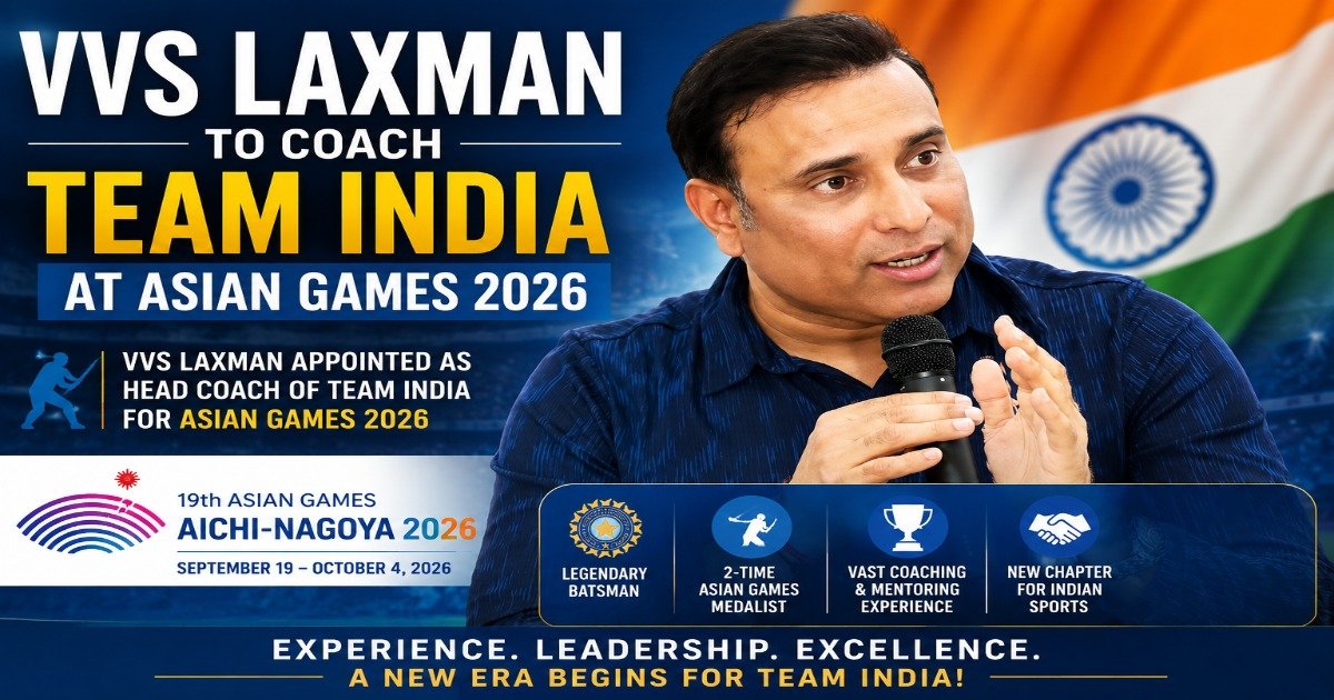 VVS Laxman to coach Team India at Asian Games 2026